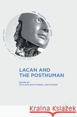 Lacan and the Posthuman Svitlana Matviyenko Judith Roof 9783319763262 Palgrave MacMillan - książka