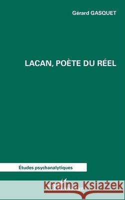 Lacan, po?te du r?el G?rard Gasquet 9782336008226 Editions L'Harmattan - książka