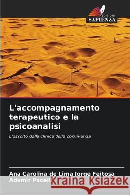 L'accompagnamento terapeutico e la psicoanalisi de Lima Jorge Feitosa, Ana Carolina, Pacelli, Ademir 9786209005152 Edizioni Sapienza - książka