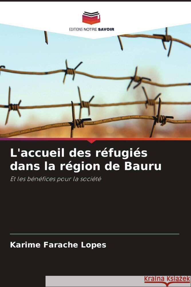 L'accueil des r?fugi?s dans la r?gion de Bauru Karime Farach 9786207415212 Editions Notre Savoir - książka