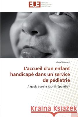 L'accueil d'un enfant handicapé dans un service de pédiatrie Thiemard-J 9786131520457 Omniscriptum - książka