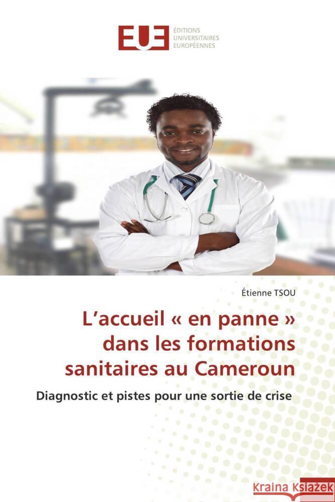 L'accueil en panne dans les formations sanitaires au Cameroun ?tienne Tsou 9786206698357 Editions Universitaires Europeennes - książka