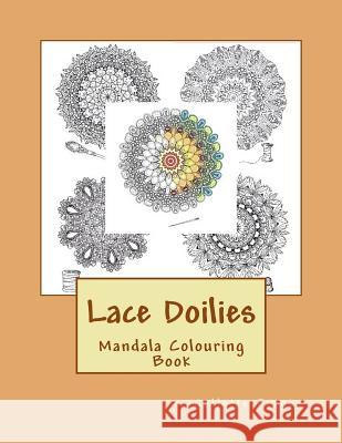 Lace Doilies: Mandala Colouring Book Collette Renee Fergus 9781530405244 Createspace Independent Publishing Platform - książka