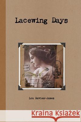 Lacewing Days Lou Davies-James 9781387690299 Lulu.com - książka