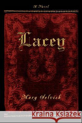 Lacey Mary Selvick 9780595469697 iUniverse - książka
