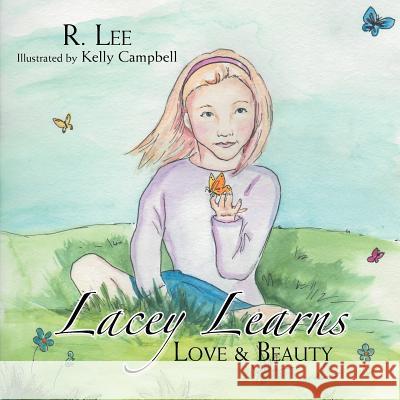 Lacey Learns: Love & Beauty Lee, R. 9781479715350 Xlibris Corporation - książka