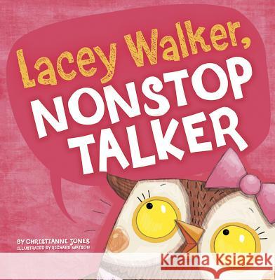 Lacey Walker, Nonstop Talker Christianne C. Jones Richard Watson 9781479521562 Picture Window Books - książka