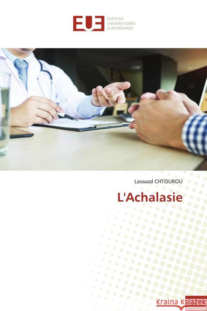 L'Achalasie Chtourou, Lassaad 9786202541046 Éditions universitaires européennes - książka