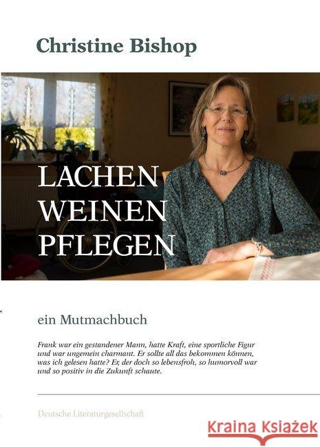 Lachen Weinen Pflegen : ein Mutmachbuch Bishop, Christine 9783038312345 Deutsche Literaturgesellschaft - książka