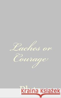 Laches or Courage Plato                                    Benjamin Jowett 9781490536514 Createspace - książka
