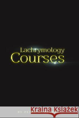 Lachrymology Courses Peter H. Barnes 9781725883581 Createspace Independent Publishing Platform - książka