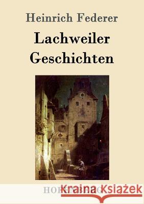 Lachweiler Geschichten Heinrich Federer 9783861998471 Hofenberg - książka