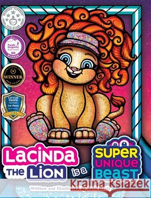 Lacinda the Lion Is a Super Unique Beast: An Empowering Social-Emotional Learning Book for Kids About Building Self-Esteem and Confidence Beth Davis Davis 9781965583050 Smith Davis Creative, LLC - książka