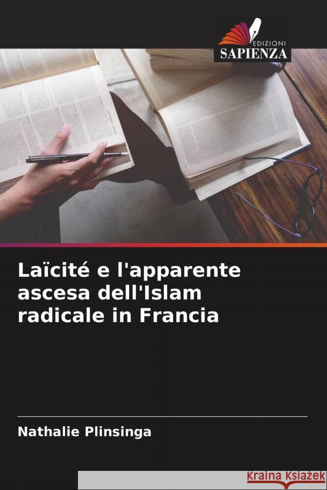 Laïcité e l'apparente ascesa dell'Islam radicale in Francia Plinsinga, Nathalie 9786204391809 Edizioni Sapienza - książka