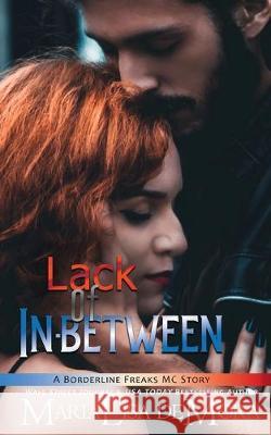 Lack of In-between: Borderline Freaks MC Three Marialisa Demora Hot Tree Editing 9781946738486 Mlk Publishing, LLC - książka