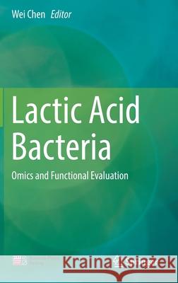 Lactic Acid Bacteria : Omics and Functional Evaluation Wei Chen 9789811378317 Springer - książka