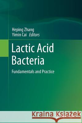 Lactic Acid Bacteria: Fundamentals and Practice Zhang, Heping 9789401779654 Springer - książka