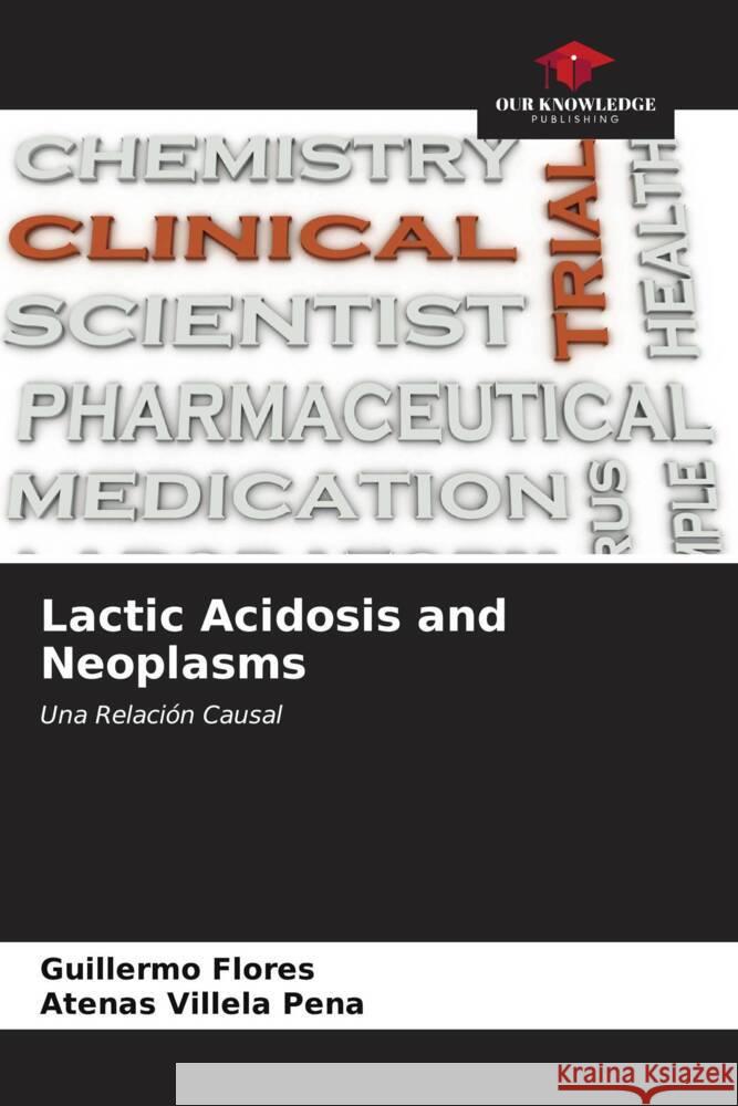 Lactic Acidosis and Neoplasms Guillermo Flores Atenas Villel 9786206992134 Our Knowledge Publishing - książka