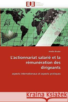 L''actionnariat Salarié Et La Rémunération Des Dirigeants Bruder-A 9786131529535 Editions Universitaires Europeennes - książka