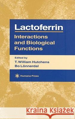 Lactoferrin: Interactions and Biological Functions Hutchens, T. William 9780896033665 Humana Press - książka