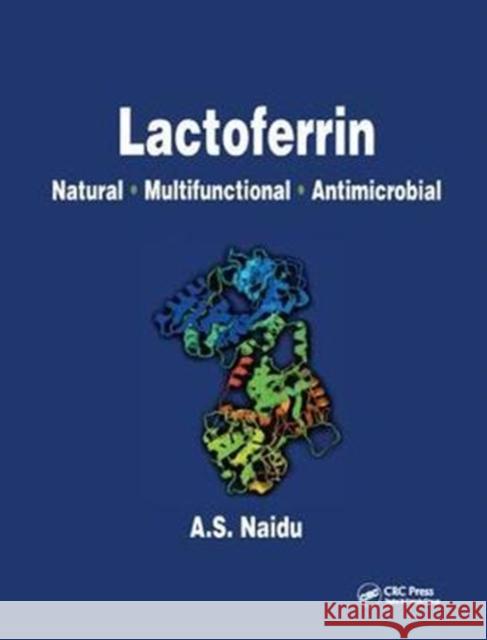 Lactoferrin: Natural - Multifunctional - Antimicrobial Narian Naidu 9781138426566 Taylor & Francis Ltd - książka