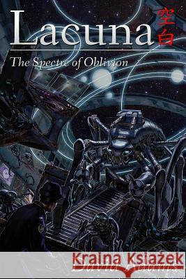 Lacuna: The Spectre of Oblivion David Adams 9781482044720 Createspace - książka