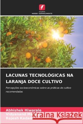 Lacunas Tecnol?gicas Na Laranja Doce Cultivo Abhishek Hiwarale Vidyanand Manvar Rajesh Kadam 9786209211393 Edicoes Nosso Conhecimento - książka