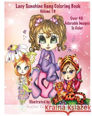 Lacy Sunshine Gang Coloring Book Volume 19: Heather Valentin's Whimsical Big Eyed Sunshine Gang Adult and Children's Coloring Book Heather Valentin 9781535089234 Createspace Independent Publishing Platform - książka