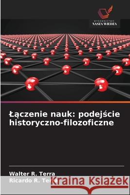 Laczenie nauk: podejscie historyczno-filozoficzne Terra, Walter R., Terra, Ricardo R. 9786209055188 Wydawnictwo Nasza Wiedza - książka