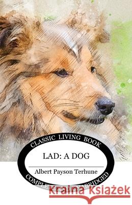 Lad: A Dog Albert Payson Terhune 9781922348524 Living Book Press - książka