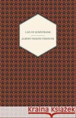 Lad of Sunnybank Albert Payson Terhune 9781447472544 Burman Press - książka