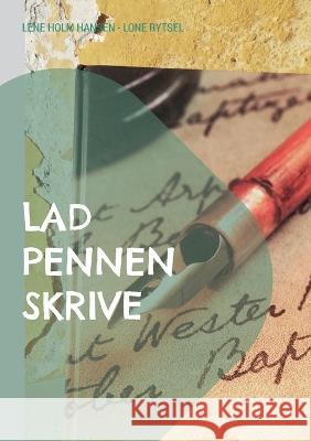 Lad pennen skrive Lene Hol Lone Rytsel 9788743030881 Books on Demand - książka