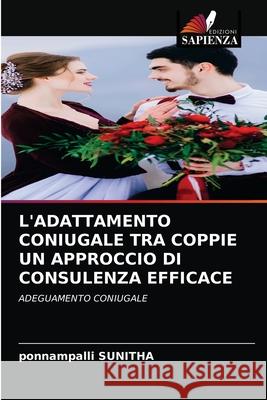 L'Adattamento Coniugale Tra Coppie Un Approccio Di Consulenza Efficace Ponnampalli Sunitha 9786200857927 Edizioni Sapienza - książka