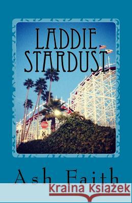Laddie Stardust Ash Faith 9781719129602 Createspace Independent Publishing Platform - książka