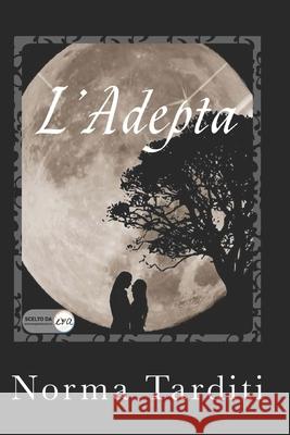 L'Adepta Norma Tarditi 9781533169624 Createspace Independent Publishing Platform - książka