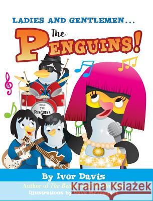 Ladies and Gentlemen...The Penguins! Davis, Ivor 9780990371052 Cockney Kid Publishing - książka