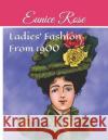 Ladies' Fashion from 1900 Eunice Rose 9781719813518 Independently Published