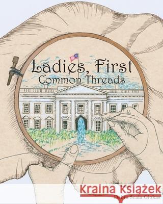 Ladies, First: Common Threads Debra Scal 9781736725450 Chandelier Street - książka