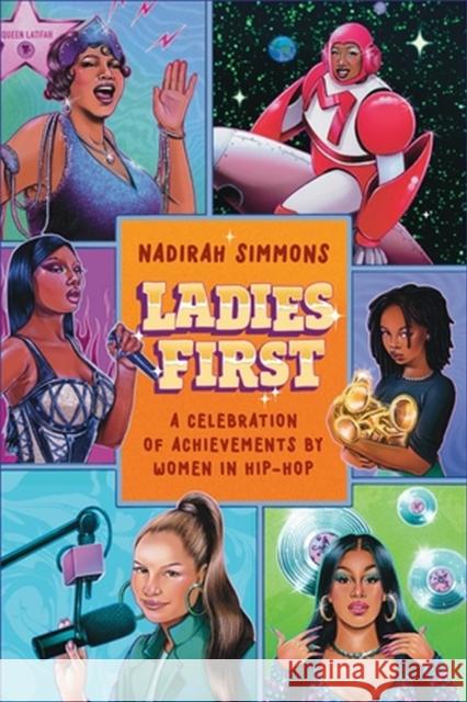 Ladies First: Hip-Hop Ladies Who Changed the Game Nadirah Simmons 9781538740743 Little, Brown & Company - książka