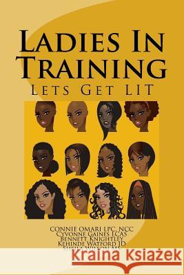 Ladies In Training: Lets Get LIT Gaines Lcas, Cyvonne 9781986648387 Createspace Independent Publishing Platform - książka