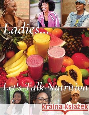 Ladies... Let's Talk Nutrition Maryam Khalilah   9798988192312 Heal Thy Life Center - książka