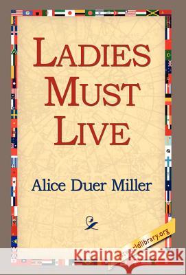 Ladies Must Live Alice Duer Miller 9781421803005 1st World Library - książka