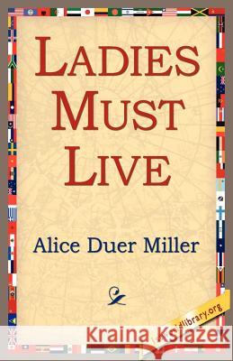 Ladies Must Live Alice Duer Miller 9781421804002 1st World Library - książka