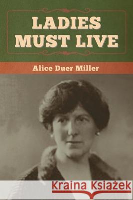 Ladies Must Live Alice Duer Miller 9781647998103 Bibliotech Press - książka