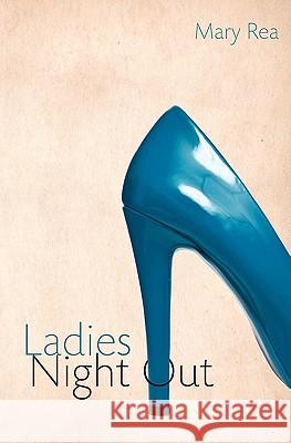 Ladies Night Out Mary Rea 9781449986148 Createspace - książka