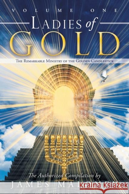 Ladies of Gold Volume One: The Remarkable Ministry of the Golden Candlestick James Maloney 9781449729226 Thomas Nelson Publishers - książka
