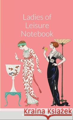 Ladies of Leisure Notebook Dubreck Worl 9781291023954 Lulu.com - książka