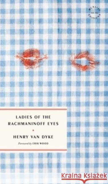 Ladies of the Rachmaninoff Eyes Henry Van Dyke 9781946022882 McNally Jackson Books - książka