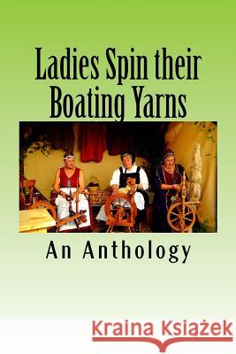 Ladies Spin their Boating Yarns Margi Law Frances Black Many Ladies 9781979161923 Createspace Independent Publishing Platform - książka