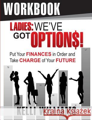 Ladies: We've Got Options Kelli Williams 9781511723817 Createspace - książka